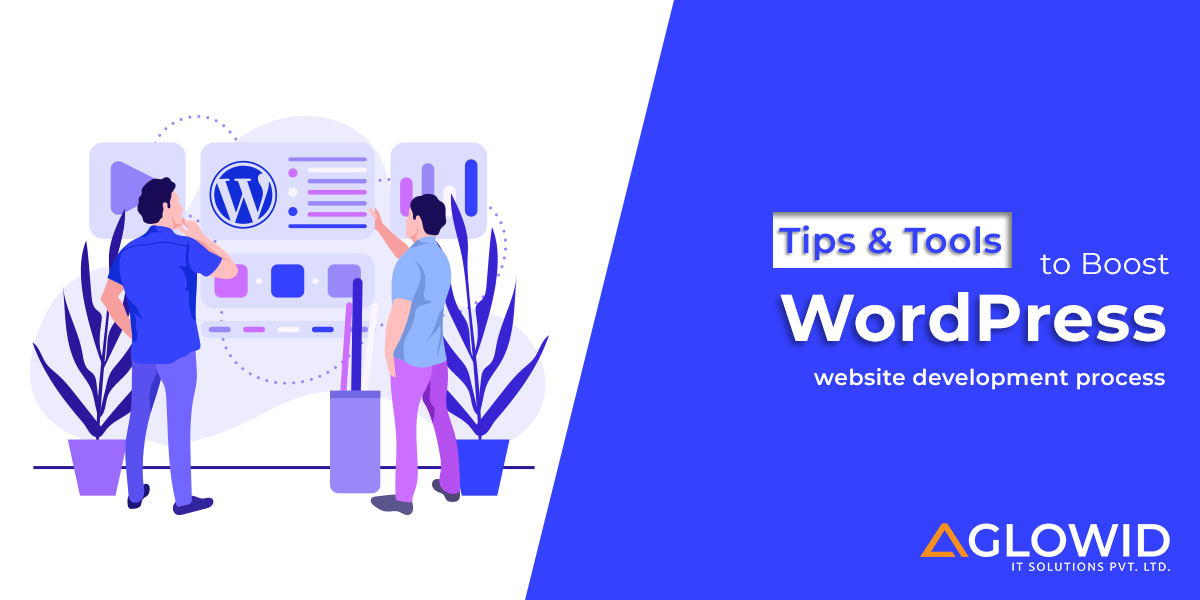 Tips & Tools to Boost WordPress website development process