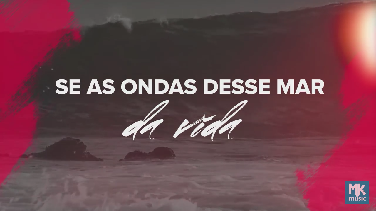 Se as ondas desse mar da vida Quiserem me afogar... - Jesus Loves Us