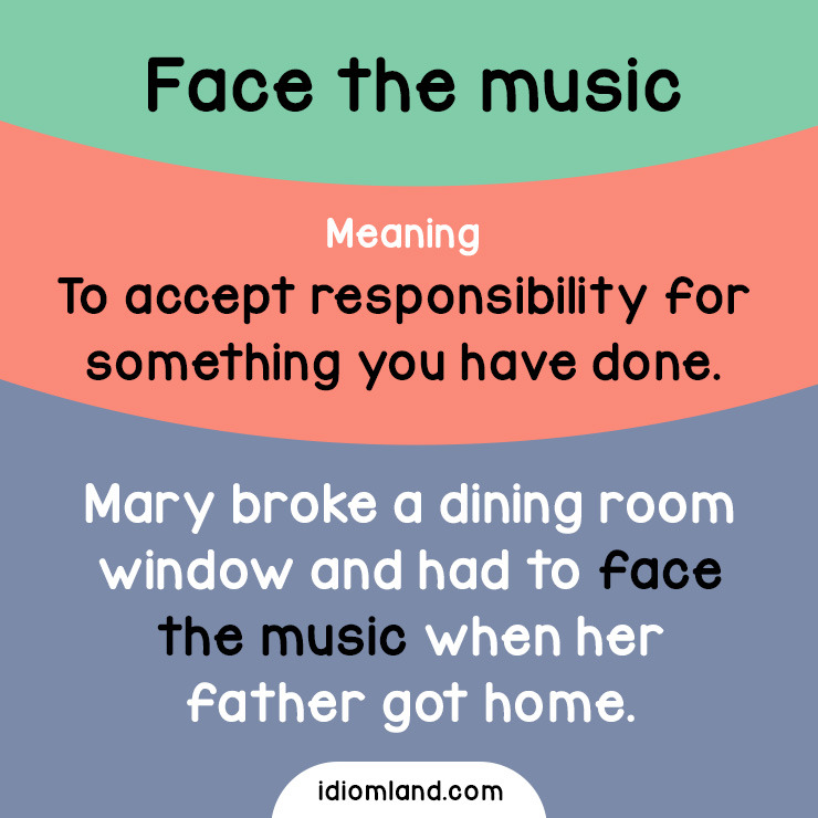 idiom-land-idiom-of-the-day-face-the-music-meaning-to