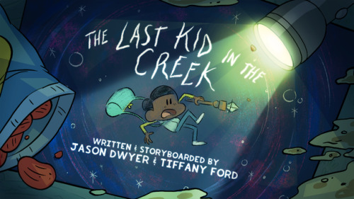 crewofthecreek:The Last Kid In The CreekBoarded by Tiffany...