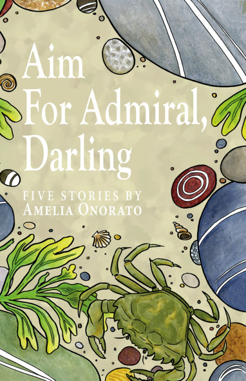 DEBUTING AT TCAF 2018 - AIM FOR ADMIRAL, DARLING: FIVE STORIES...