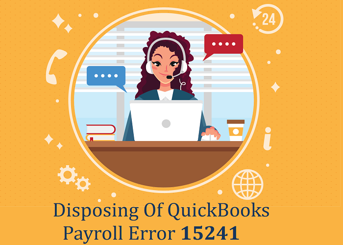 Disposing Of QuickBooks Payroll Error 15241