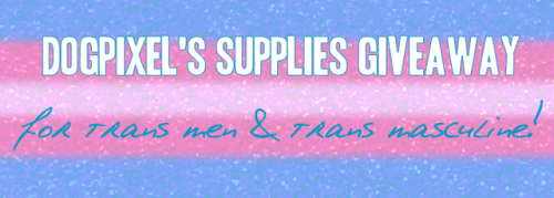 dogpixel:dogpixel’s giveaway for trans men/trans masculine...