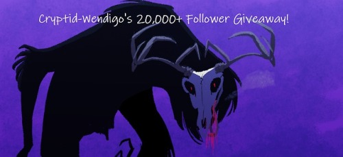 cryptid-wendigo:To thank all my followers for helping me hit...