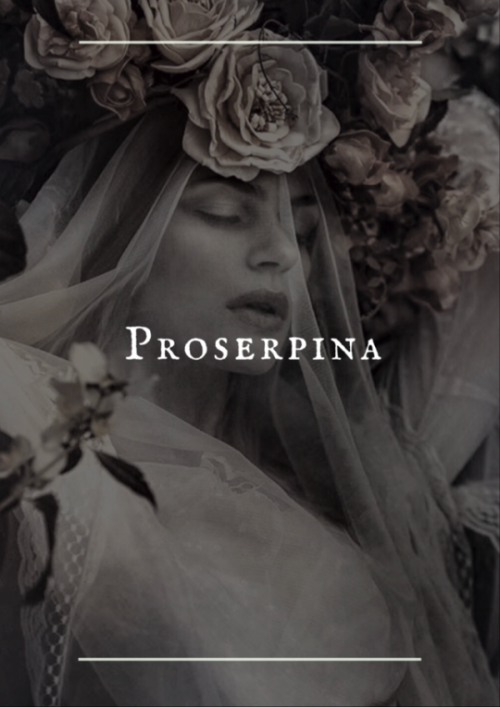 hadeseed:Roman Mythology: Proserpina (Prōserpina / Persephone)...