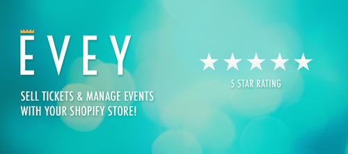 Evey - Start Selling Tickets - Evey 2.0 For Shopify Is Here!