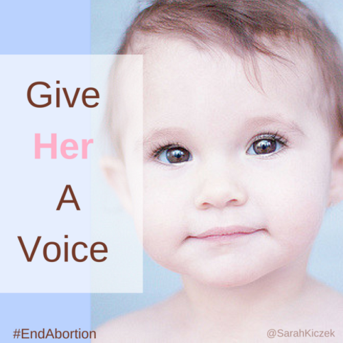 Give her and the millions of girs aborted each year a Voice!