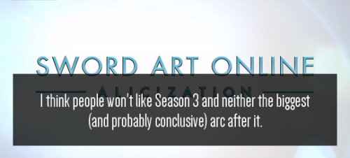 sao-confessions:“I think people won’t like season 3 and...