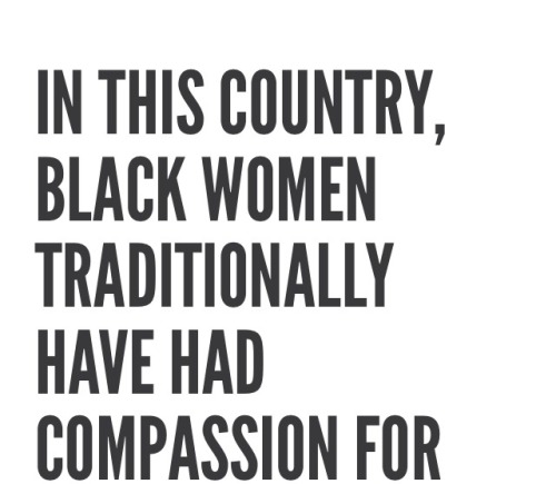 alwaysbewoke:“In the light of what Black women often willingly...