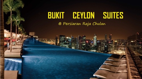 Bukit Ceylon Suites @ Persiaran Raja Chulan, MalaysiaClick Link...