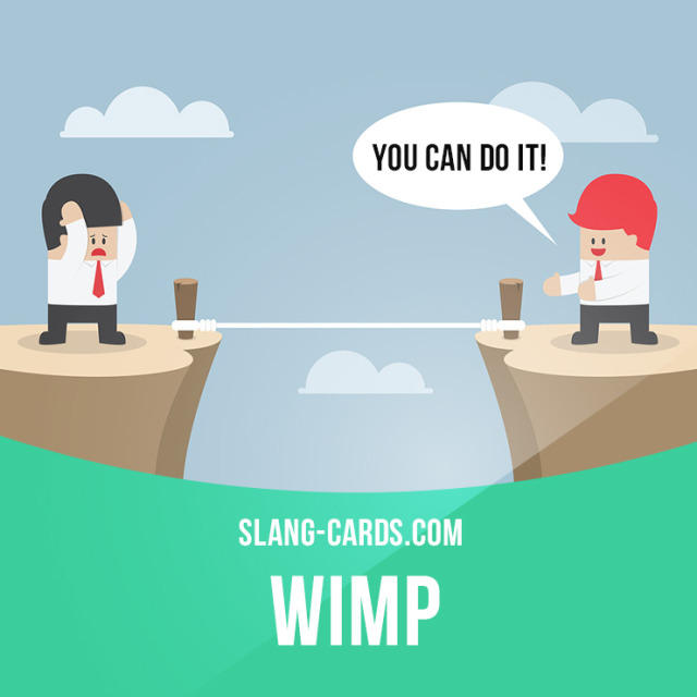 slang-cards-wimp-is-a-weak-person-a-coward-example-don-t