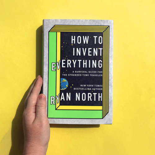 ryannorth:howtoinventeverything:HOW TO INVENT EVERYTHING is...