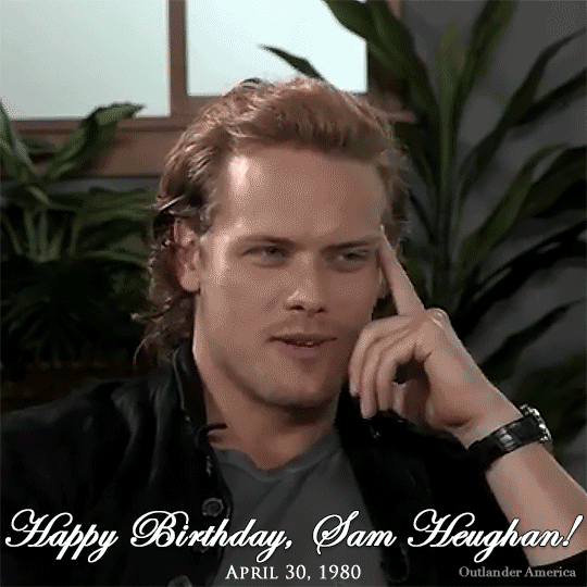 The Last Word On Everything Outlanderamerica Happy Birthday Sam