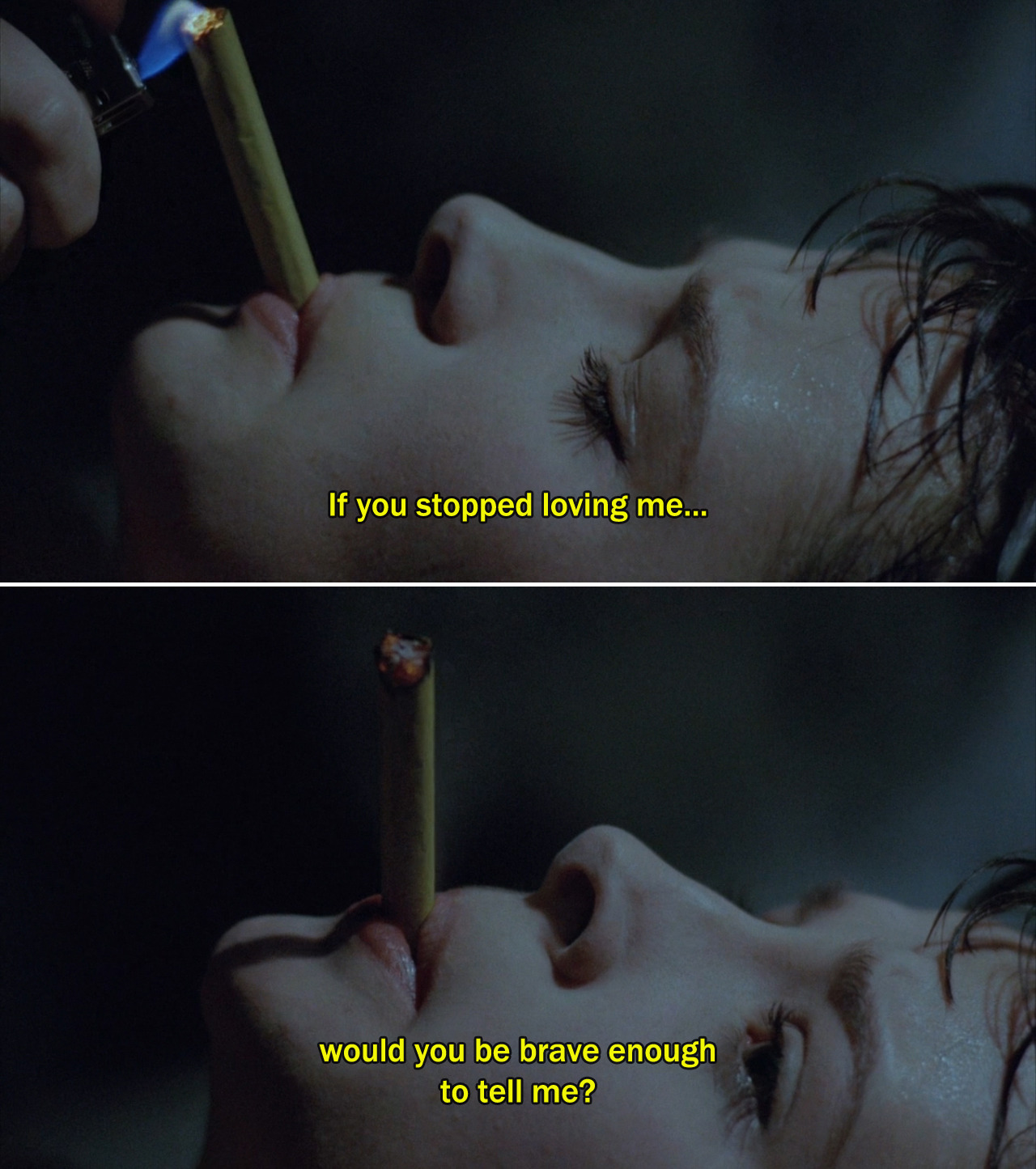 ― Mauvais sang (1986)
Anna: If you stopped loving me…would you be brave enough to tell me?