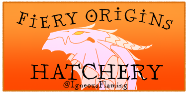 Fiery Origins Hatchery