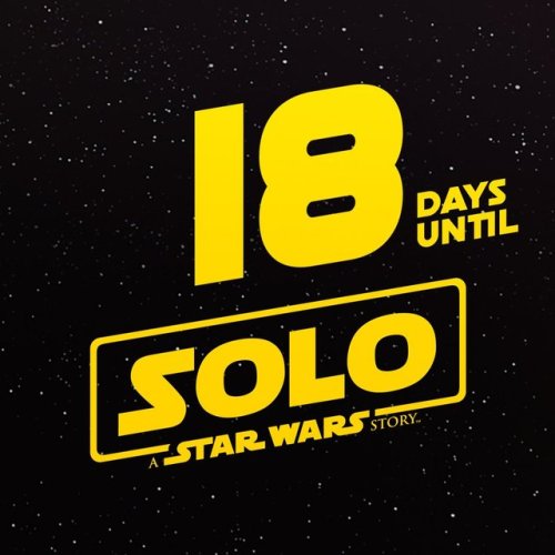 18 days until #Solo: A #StarWars Story...