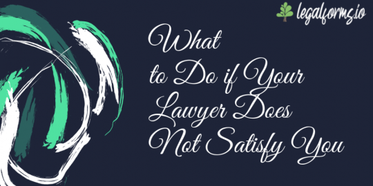 What should I do if my lawyer does not meet my needs