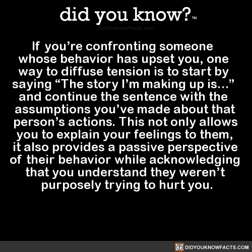 did-you-kno:If you’re confronting someone whose behavior...