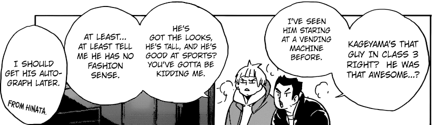 Ya know, every now and then I seem to forget how much I friggin love Haikyuu, and then a chapter like the entirety of 341 just draws me back in.
“I’ve seen him staring at a vending machine before” is such a quintessentially amazing line. This chapter...