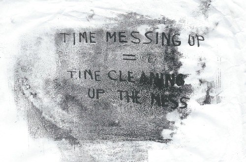 Time messing up=time cleaning up the mess