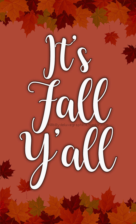 hillbillydeluxegraphics:It’s Finally Fall Y'all!