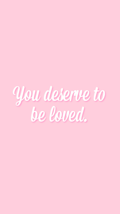 positivepastel:You deserve to be loved lockscreens for...