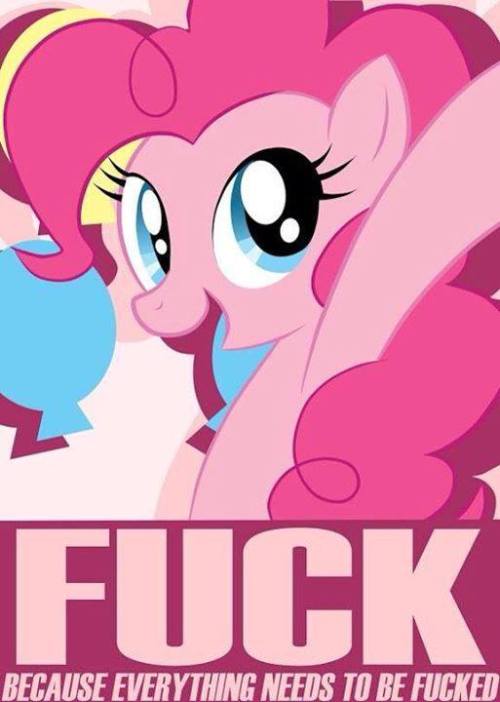 insane-pinkie-pie:And whether you like it or not its gonna...