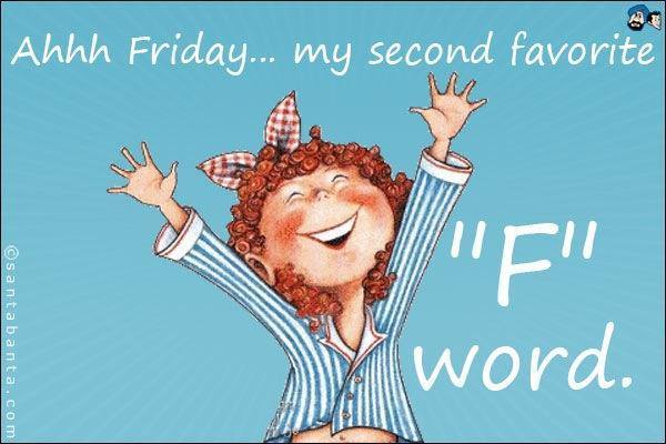 Ahh Friday…my second favorite ‘F’ word:) Happy... | Sassy Fit Girl