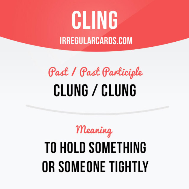 irregular-verb-cards-cling-means-to-hold-something-or-someone