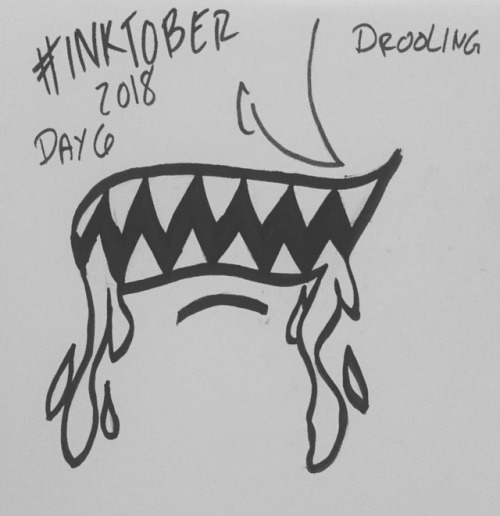 #inktober2018 #day6 #drooling...