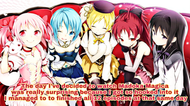 Anime Confessions — “The day I’ve decided to watch Madoka Magica was...