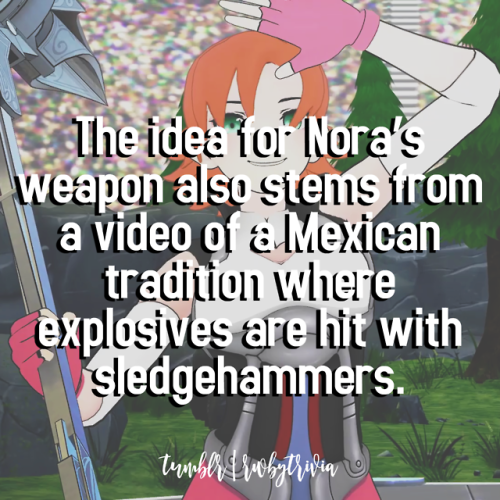 rwbytrivia:The idea for Nora’s weapon also stems from a video...