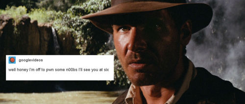 wenamedthedog:Indiana Jones Series + text posts, pt 1/?