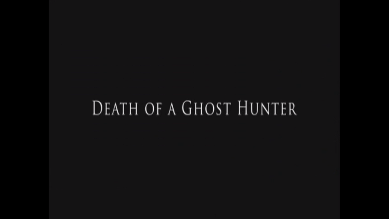 Scary Movies on Netflix — DEATH OF A GHOST HUNTER (2007)