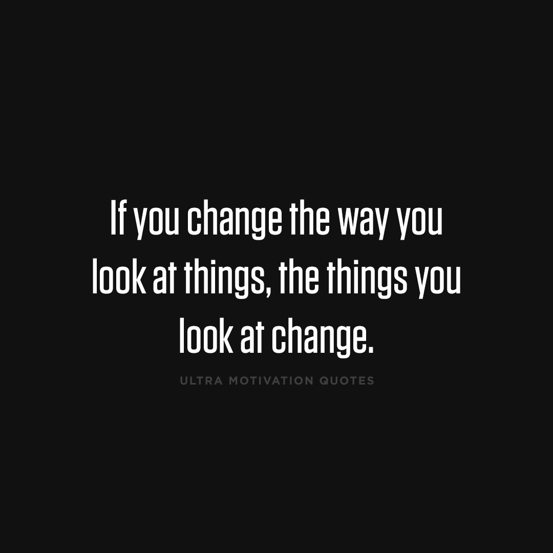 linxspiration-ultramotivationquotes-if-you-change-the-way-you