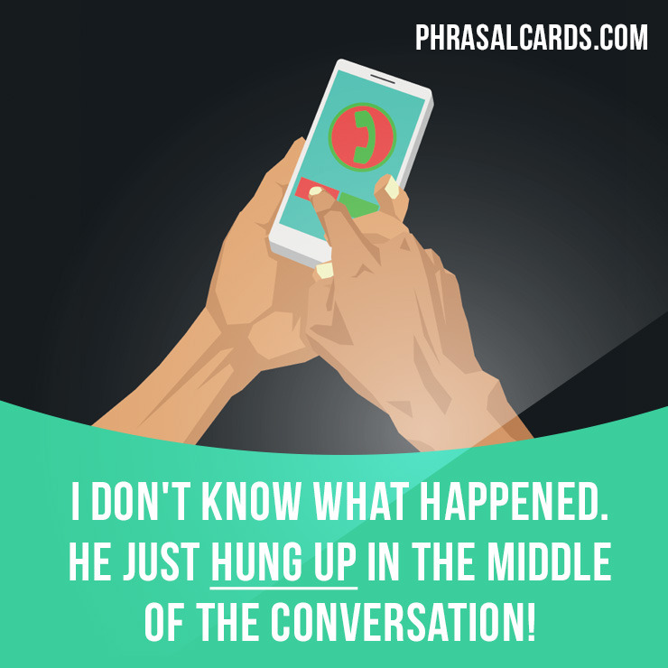 Phrasal Cards — “Hang Up” Means “to End A Phone Conversation By...