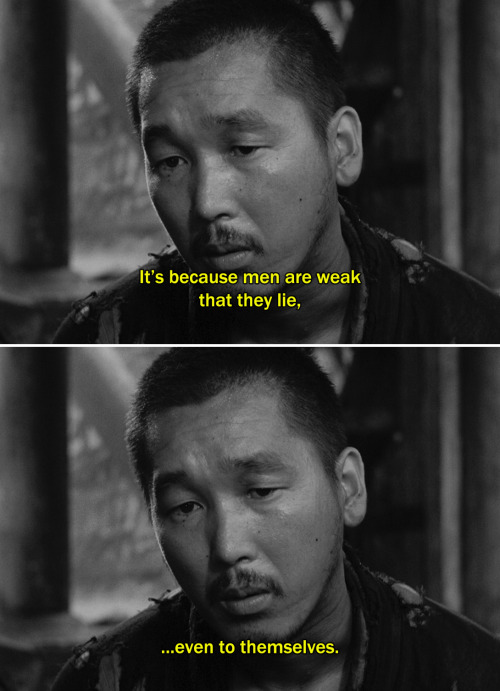 anamorphosis-and-isolate:― Rashomon (1950)Priest: It’s because...