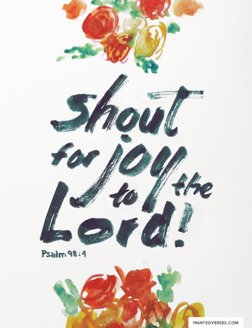 Painted Verses Shout For Joy To The Lord All The Earth Burst