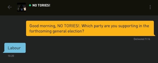 Me: Good morning, NO TORIES!. Which party are you supporting in the forthcoming general election?
NO TORIES!: Labour