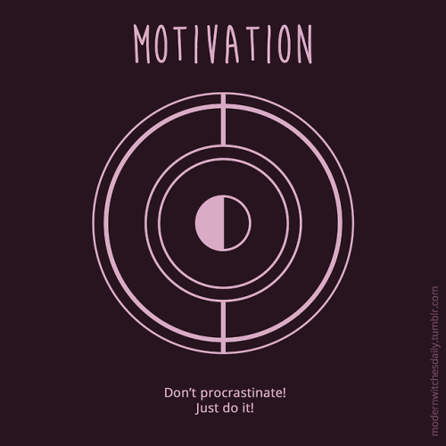 modernwitchesdaily:modernwitchesdaily:SIGIL ~ MOTIVATIONNew...