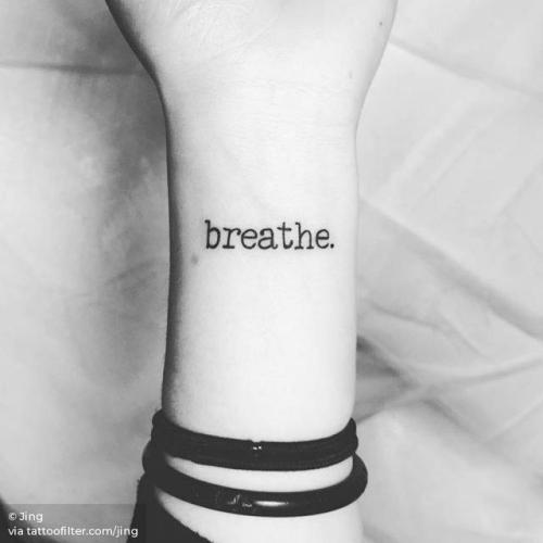 By Jing, done at Jing’s Tattoo, Queens.... breathe;jing;small;languages;tiny;ifttt;little;typewriter font;wrist;english;font;lettering;english word;word