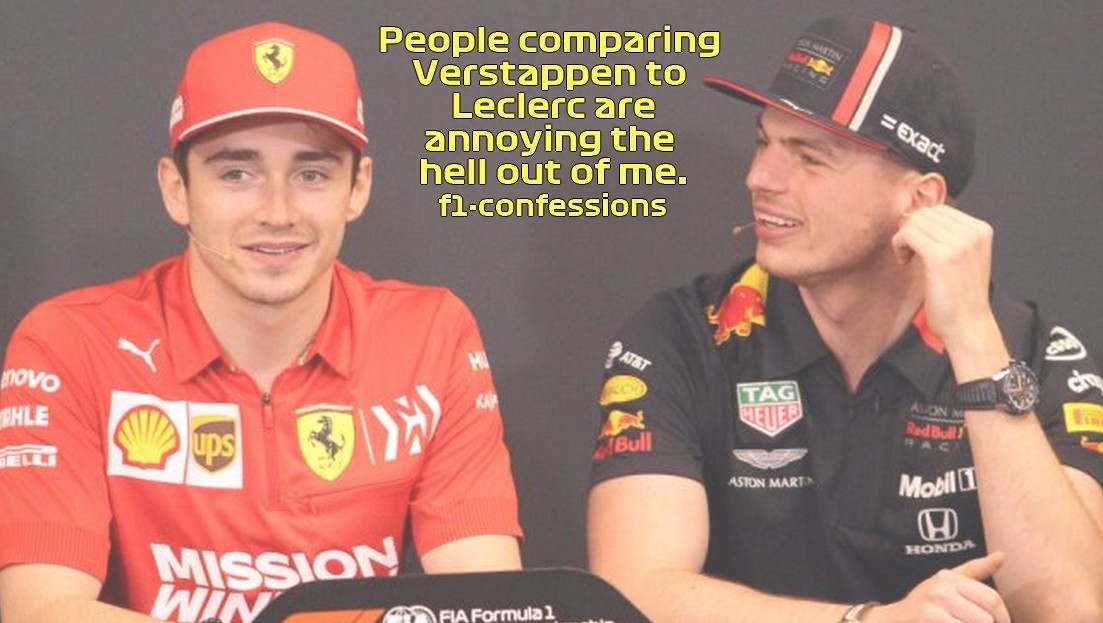 F1 Confessions — “People comparing Verstappen to Leclerc are...