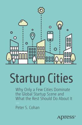 Book cover:
Startup Cities explains the factors that determine local...