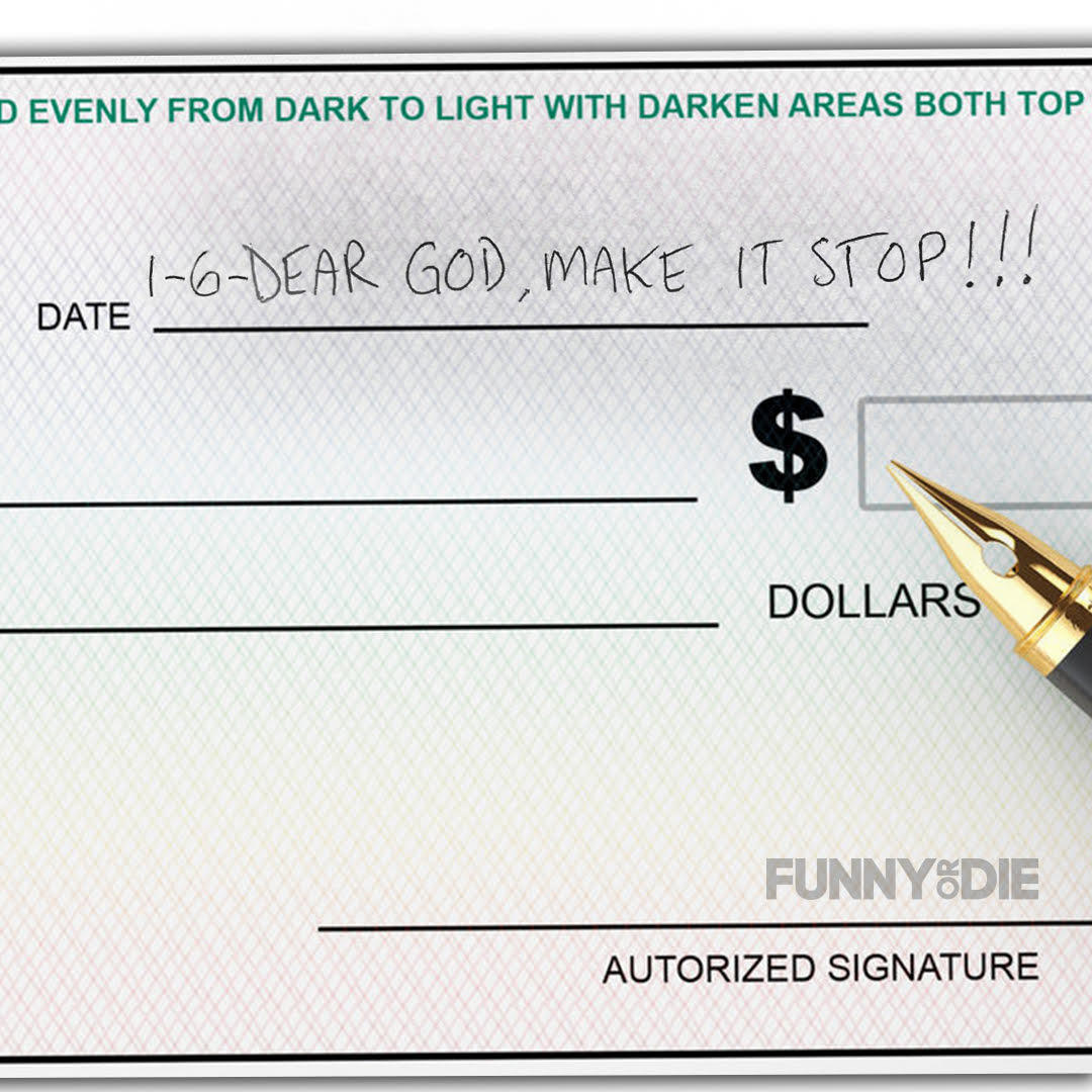 Funny Or Die Reminder to stop writing this on all your checks