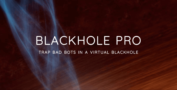 Blackhole Pro v2.4 - Trap Bad Bots In a Virtual Blackhole Nulled