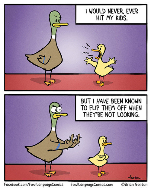 fowllanguagecomics:Because every parent needs a release…