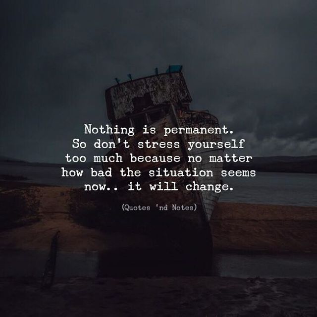 quotes-nd-notes-nothing-is-permanent-so-don-t-stress-yourself-too