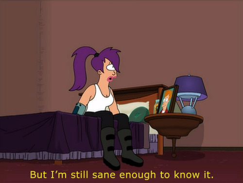 Futuramaleelaturanga Leelaidentity Crisisinsanityexistential Crisiscrazymental Healthrealizing Thingsphilip J Fryhermeszoidbergbenderprofessor Futuramaleelaturanga Leelaidentity Crisisinsanityexistential Crisiscrazymental Healthrealizing Thingsphilip J Fryhermeszoidbergbenderprofessor