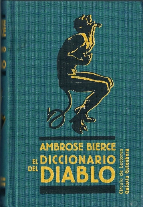 signorformica: “Ambrose Bierce, The Devil’s Dictionary (1881-1906) • Bibliothèque Infernale on FB ”