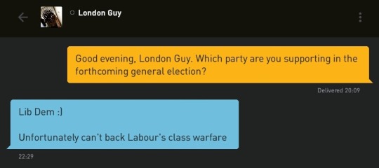 Me: Good evening, London Guy. Which party are you supporting in the forthcoming general election?
London Guy: Lib Dem :)

Unfortunately can't back Labour's class warfare